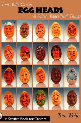 Cover of Tom Wolfe Carves Egg Heads & Other “Eggcellent” Things