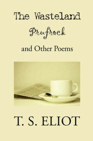 Cover of The Wasteland, Prufrock, and Other Poems