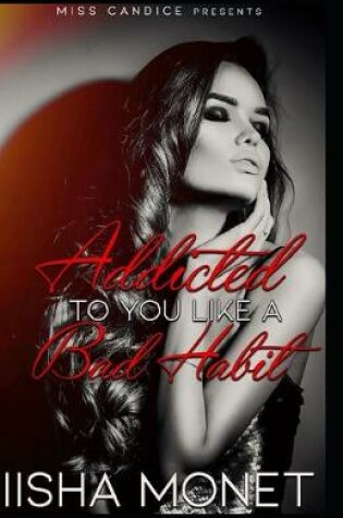 Cover of Addicted to you Like a Bad Habit