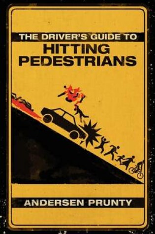 Cover of The Driver's Guide to Hitting Pedestrians