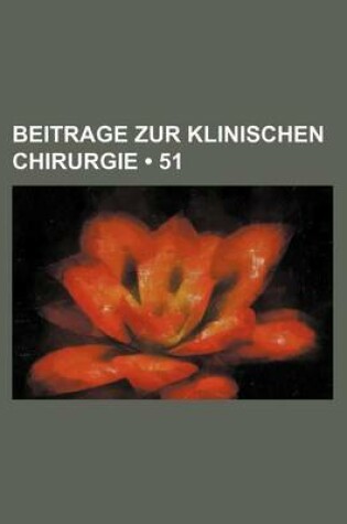 Cover of Beitrage Zur Klinischen Chirurgie (51)