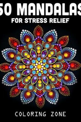 Cover of 50 Mandalas For Stress Relief