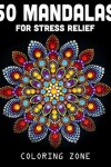 Book cover for 50 Mandalas For Stress Relief
