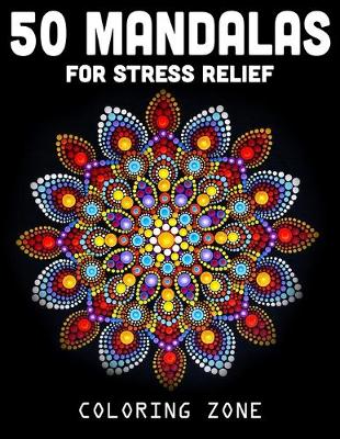 Cover of 50 Mandalas For Stress Relief