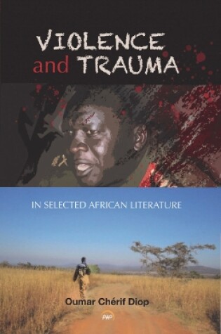 Cover of Violence And Trauma In Selected African Literature