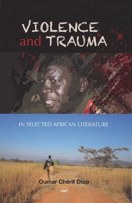 Book cover for Violence And Trauma In Selected African Literature