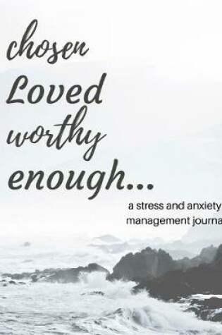 Cover of Chosen Loved Worthy Enough