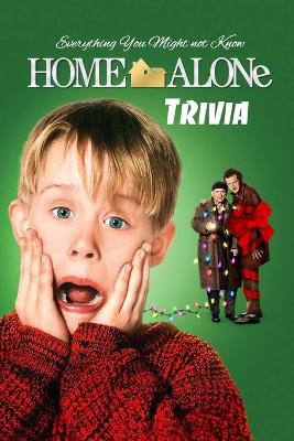 Book cover for Home Alone Trivia