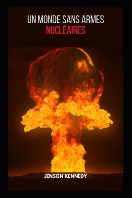 Book cover for Un Monde Sans Armes Nucleaires