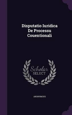 Book cover for Disputatio Iuridica de Processu Couentionali