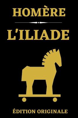 Book cover for L'Iliade Édition Originale
