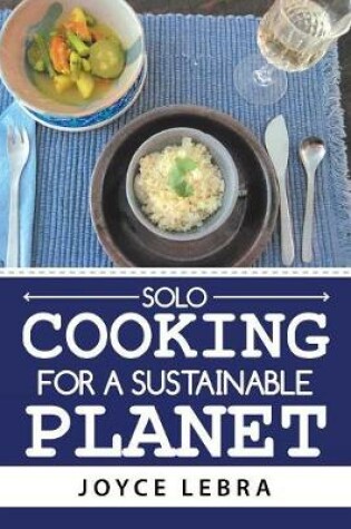 Cover of Solo Cooking for a Sustainable Planet