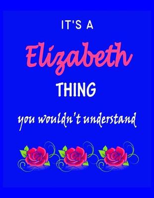 Book cover for It's A Elizabeth Thing You Wouldn't Understand