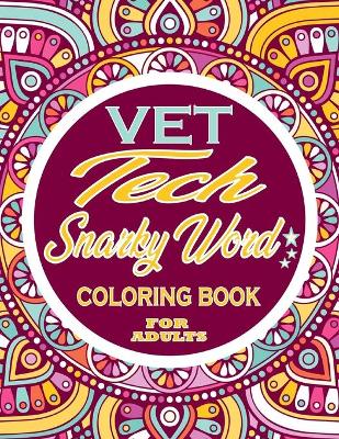 Book cover for vet tech Snarky word coloring book for adults