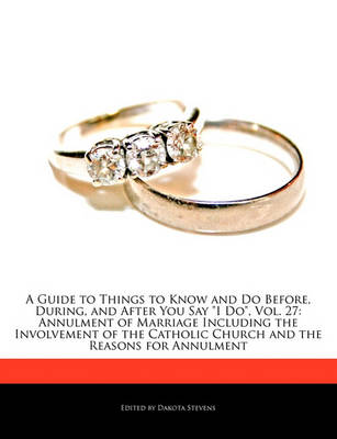 Book cover for A Guide to Things to Know and Do Before, During, and After You Say I Do, Vol. 27