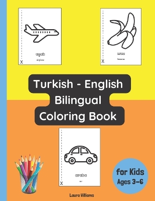 Cover of Turkish - English Bilingual Coloring Book for Kids Ages 3 - 6