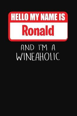 Book cover for Hello My Name is Ronald And I'm A Wineaholic