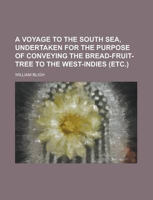 Book cover for A Voyage to the South Sea, Undertaken for the Purpose of Conveying the Bread-Fruit-Tree to the West-Indies (Etc.)