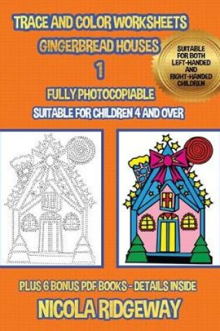 Cover of Trace and color worksheets (Gingerbread Houses 1)