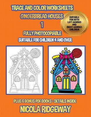 Book cover for Trace and color worksheets (Gingerbread Houses 1)