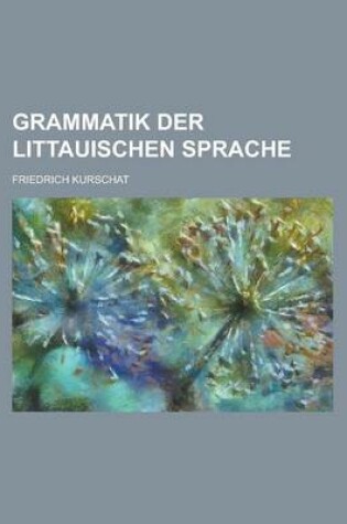 Cover of Grammatik Der Littauischen Sprache