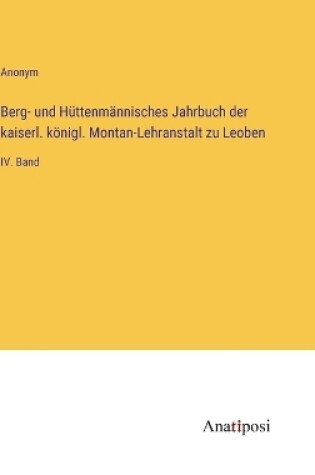 Cover of Berg- und Hüttenmännisches Jahrbuch der kaiserl. königl. Montan-Lehranstalt zu Leoben