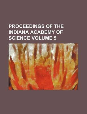 Book cover for Proceedings of the Indiana Academy of Science Volume 5