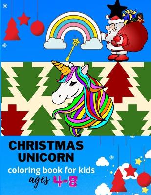 Book cover for Christmas unicorn coloring book for kids ages 4-8