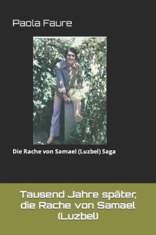 Cover of Tausend Jahre später, die Rache von Samael (Luzbel)