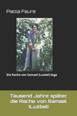 Book cover for Tausend Jahre später, die Rache von Samael (Luzbel)