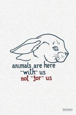 Book cover for Animals are Here With Us Not For Us 2020
