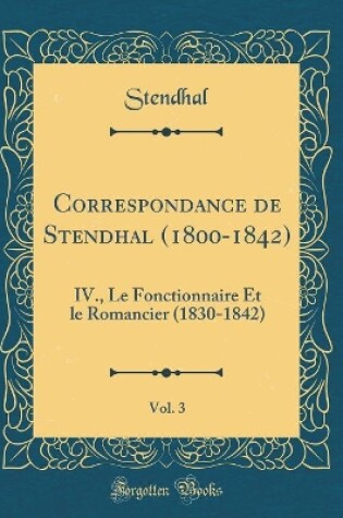 Cover of Correspondance de Stendhal (1800-1842), Vol. 3