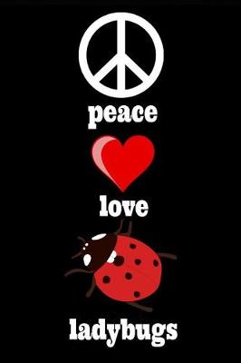 Book cover for Peace Love Ladybugs