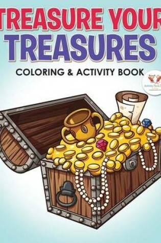 Cover of Treasure Your Treasures Coloring & Activity Book