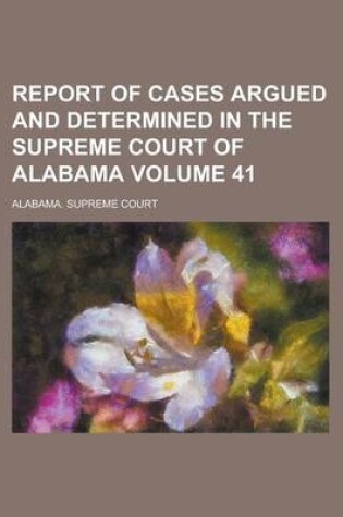 Cover of Report of Cases Argued and Determined in the Supreme Court of Alabama (Volume 46)