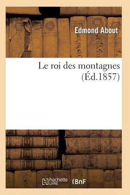 Book cover for Le Roi Des Montagnes (Ed 1857)
