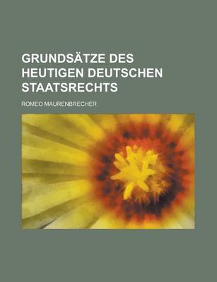 Book cover for Grundsatze Des Heutigen Deutschen Staatsrechts