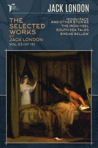 Cover of The Selected Works of Jack London, Vol. 03 (of 13)