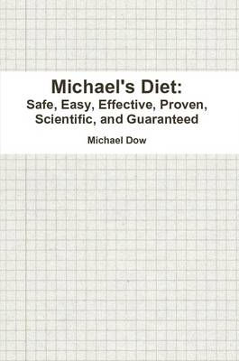 Book cover for Michael's Diet: Safe, Easy, Effective, Proven, Scientific, and Guaranteed