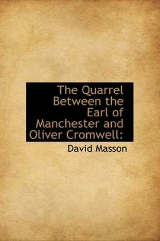 Cover of The Quarrel Between the Earl of Manchester and Oliver Cromwell