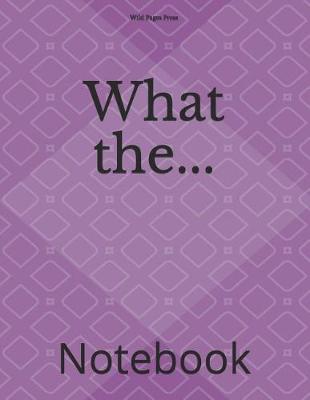 Book cover for What The...