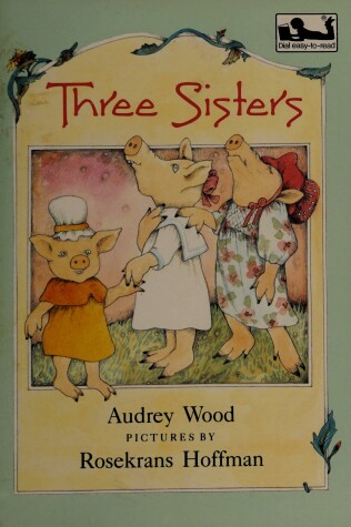Book cover for Wood & Hoffman : Three Sisters (Hbk)