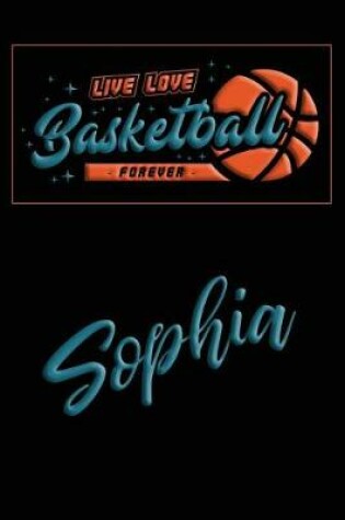 Cover of Live Love Basketball Forever Sophia