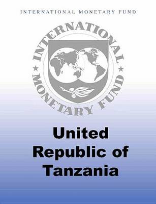 Book cover for United Republic of Tanzania: Sixth Review Under the Policy Support Instrument, Second Review Under the Standby Credit Facility Arrangement, and Request for Modification of Performance Criteria Staff Report; Press Release on the Executive Board Discussion;