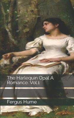 Book cover for The Harlequin Opal A Romance. Vol.1