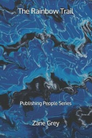 Cover of The Rainbow Trail - Publishing People Series