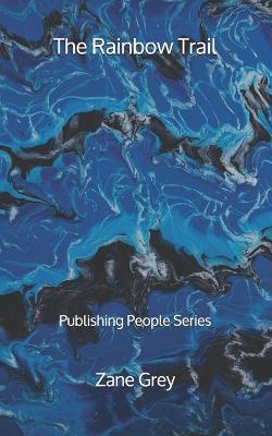 Book cover for The Rainbow Trail - Publishing People Series