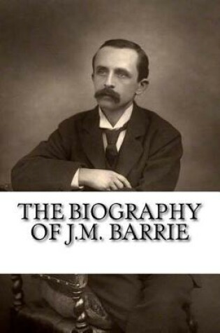 Cover of The Biography of J.M. Barrie