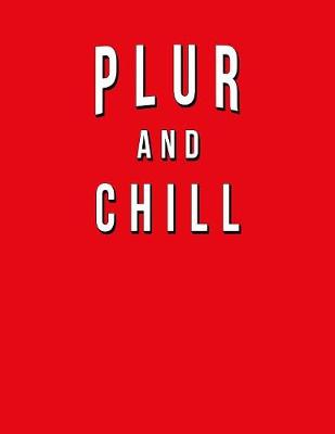 Book cover for PLUR And Chill