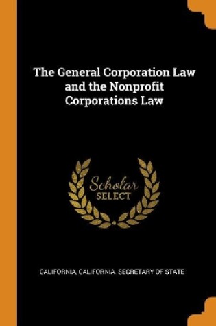 Cover of The General Corporation Law and the Nonprofit Corporations Law